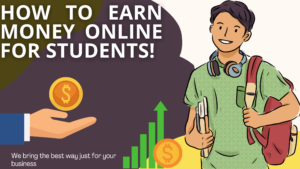 Read more about the article How to Earn Money Online for Students!