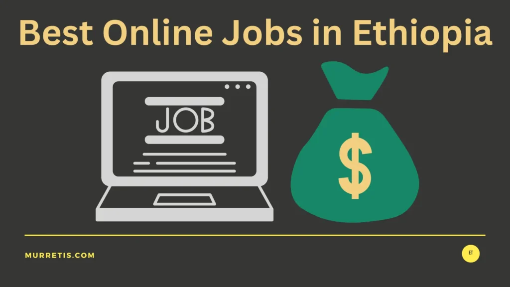 The Best Online Jobs in Ethiopia
