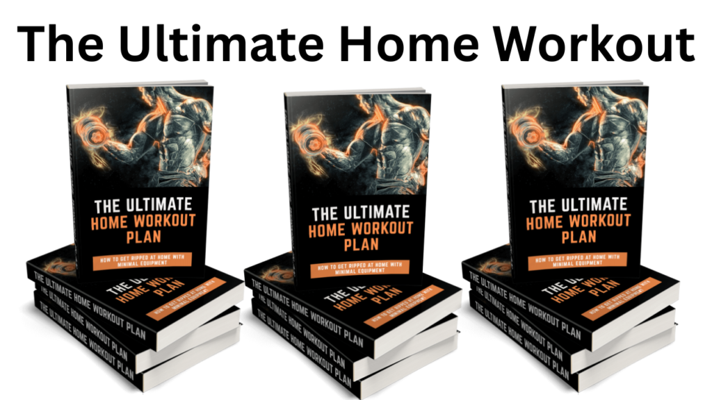 The Ultimate Home Workout: Your Complete Guide to Getting Ripped at Home!